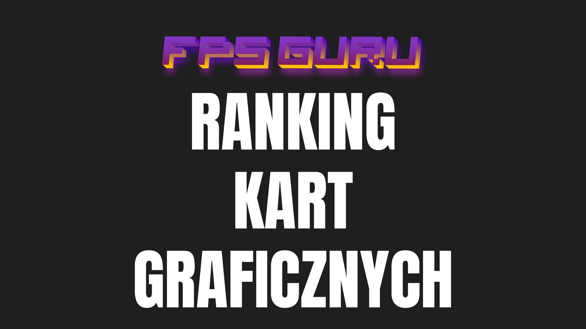 Ranking kart graficznych: Odkryj najbardziej opłacalne karty graficzne Ranking kart graficznych: Odkryj najbardziej opłacalne karty graficzne ranking kart graficznych Asset 19 FPSGURU